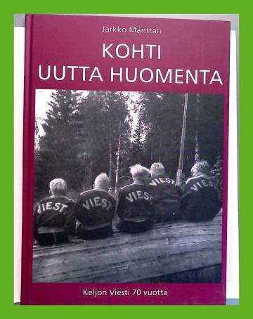 Kohti uutta huomenta - Keljon Viesti 70 vuotta