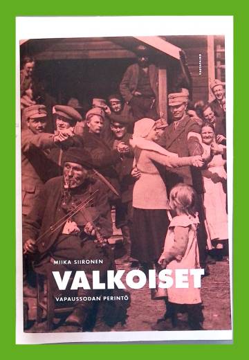 Valkoiset - Vapaussodan perintö