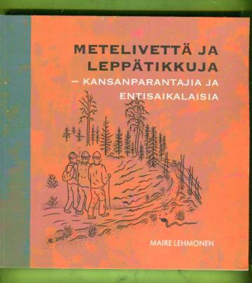 Metelivettä ja leppätikkuja - Kansanparantajia ja entisaikalaisia