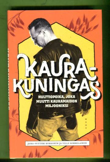 Kaurakuningas - Hulttiopoika, joka muutti kauramaidon miljooniksi