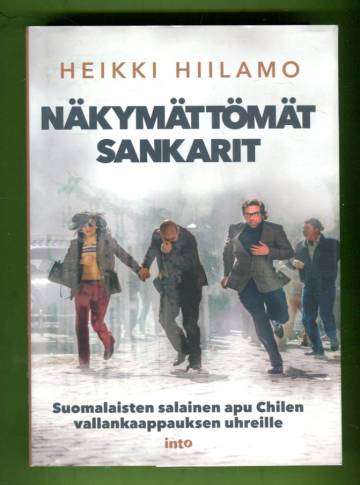 Näkymättömät sankarit - Suomalaisten salainen apu Chilen vallankaappauksen uhreille