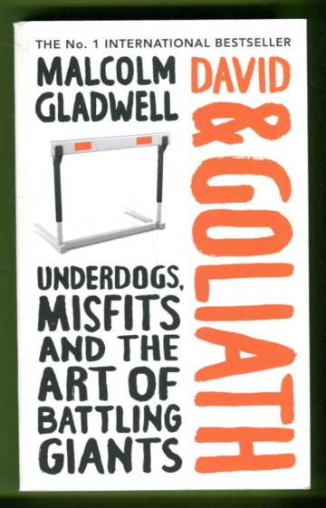 David & Goliath - Underdogs, Misfits and the Art of Battling Giants