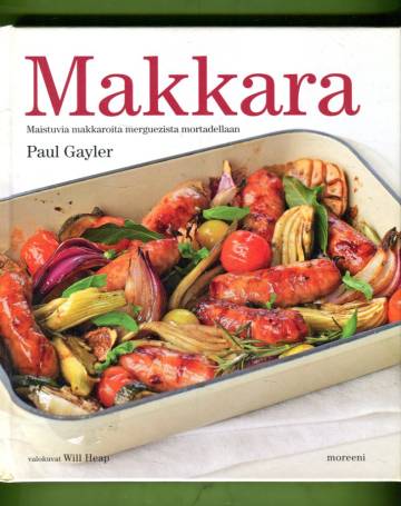 Makkara - Maistuvia makkaroita merguezista mortadellaan