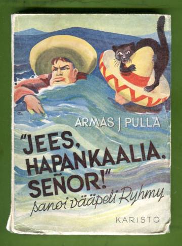 ''Jees, hapankaalia, señor!'' sanoi vääpeli Ryhmy - Jutelma sotatoveruksista