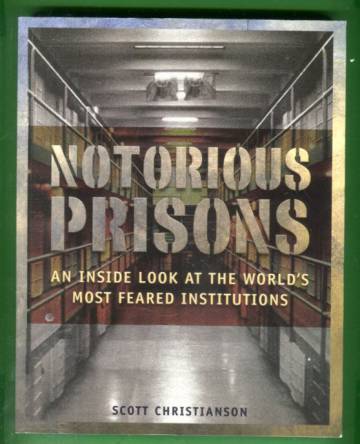 Notorious Prisons - An Inside Look at the World's Most Feared Institutions