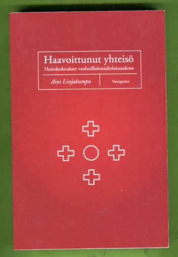 Haavoittunut yhteisö - Hoitokokoukset vanhoillislestadiolaisuudessa