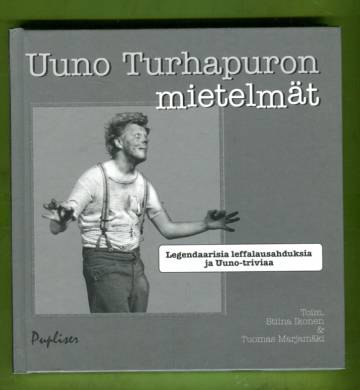 Uuno Turhapuron mietelmät - Legendaarisia leffalausahduksia ja Uuno-triviaa