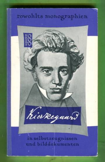 Sören Kierkegaard in selbstzeugnissen und bilddokumenten