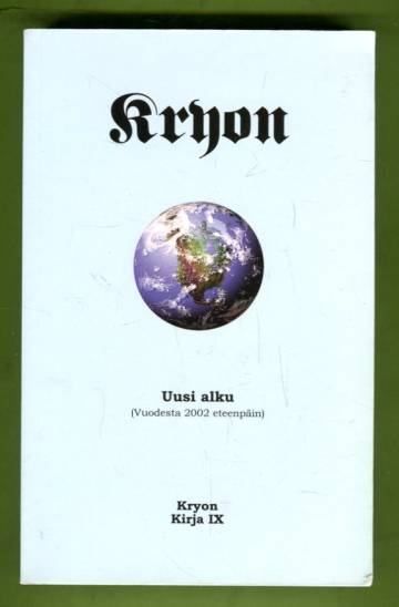 Kryon 9 - Uusi alku (Vuodesta 2002 eteenpäin)