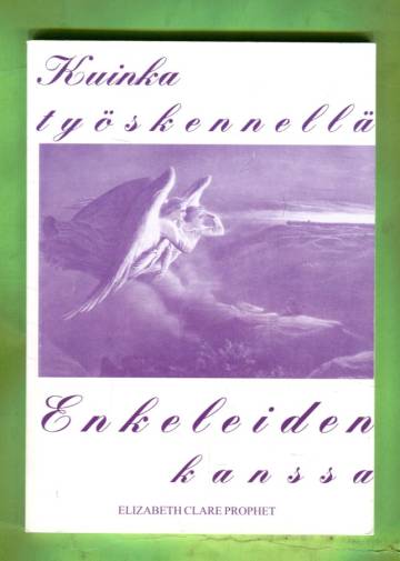 Kuinka työskennellä enkeleiden kanssa