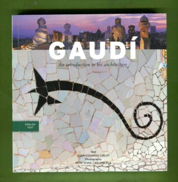 Gaudí - An introduction to his architecture