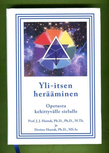 Yli-itsen herääminen - Opetusta kehittyvälle sielulle: Siirtyminen tietoisuusaikavyöhykkeelle