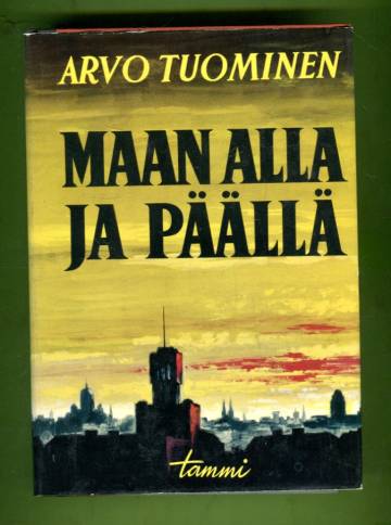 Maan alla ja päällä - Muistelmia vuosilta 1921-1933