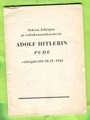 Saksan Johtajan ja valtakunnankanslerin Adolf Hitlerin puhe valtiopäivillä 26.4.1942