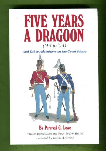 Five Years a Dragoon ('49 to '54) and Other Adventures on the Great Plains