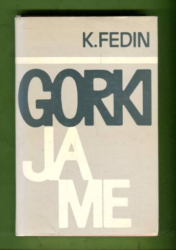 Gorki ja me - Kuvia kirjallisuuselämästä