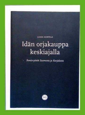 Idän orjakauppa keskiajalla - Ihmisryöstöt Suomesta ja Karjalasta