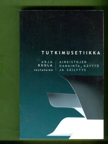 Tutkimusetiikka - Aineistojen hankinta, käyttö ja säilytys