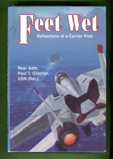 Feet Wet - Reflections of a Carrier Pilot