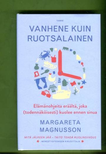 Vanhene kuin ruotsalainen - Elämänohjeita eräältä, joka (todennäköisesti) kuolee ennen sinua