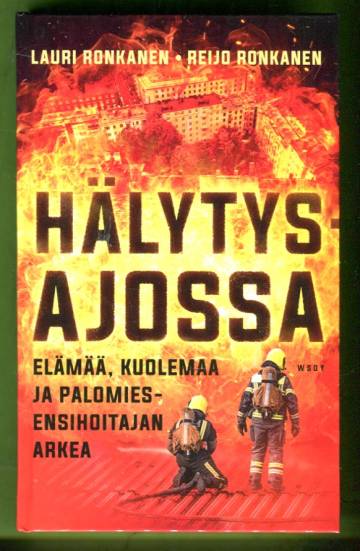 Hälytysajossa - Elämää, kuolemaa ja palomies-ensihoitajan arkea