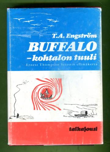 Buffalo - kohtalon tuuli - Ernest Thompson Setonin elämäkerta