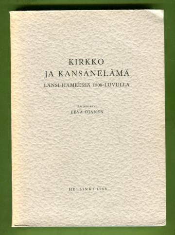 Kirkko ja kansanelämä Länsi-Hämeessä 1800-luvulla