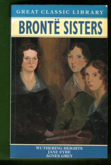 Wuthering Heights, Jane Eyre & Agnes Grey