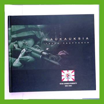 Laukauksia - Keski-Suomen Rykmentistä 1992-2002
