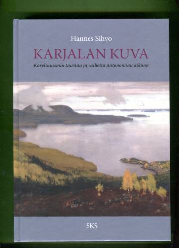 Karjalan kuva - Karelianismin taustaa ja vaiheita autonomian aikana