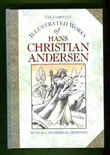 The Complete Illustrated Works of Hans Christian Andersen