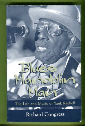 Blues Mandolin Man - The Life and Music of Yank Rachell