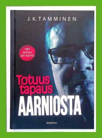 Totuus tapaus Aarniosta