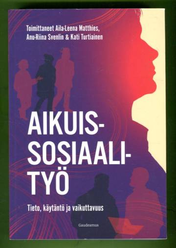 Aikuissosiaalityö - Tieto, käytäntö ja vaikuttavuus
