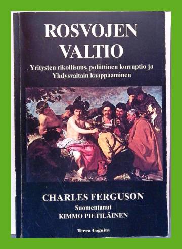 Rosvojen valtio - Yritysten rikollisuus, poliittinen korruptio ja Yhdysvaltain kaappaaminen