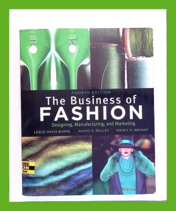 The Business of Fashion - Designing, Manufacturing, and Marketing