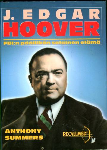 J. Edgar Hoover - FBI:n päällikön salainen elämä