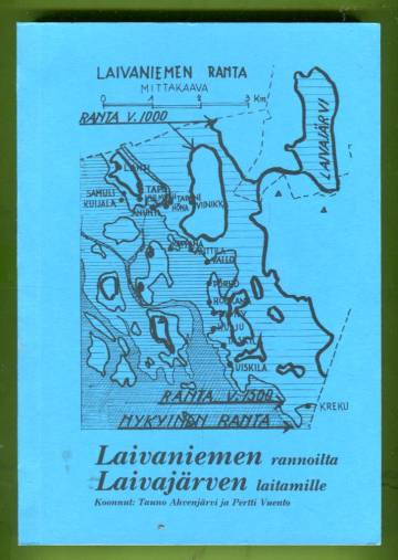 Laivaniemen rannoilta Laivajärven laitamille - Historiaa ja perimätietoa