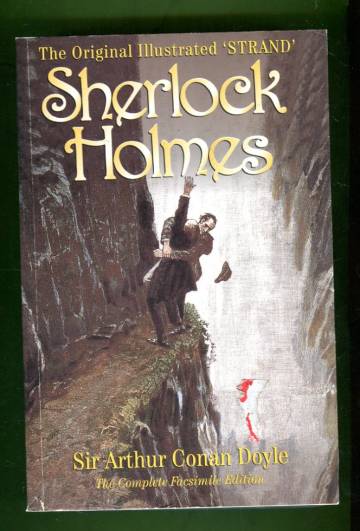The Original Illustrated 'Strand' Sherlock Holmes - The Complete Facsimile Edition