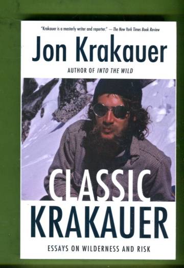 Classic Krakauer - Essays on Wilderness and Risk