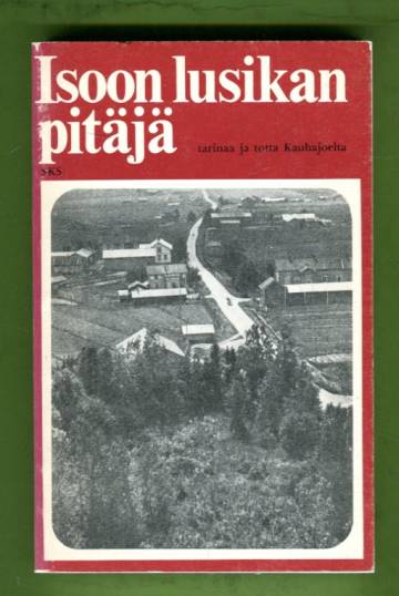 Isoon lusikan pitäjä - Tarinaa ja totta Kauhajoelta