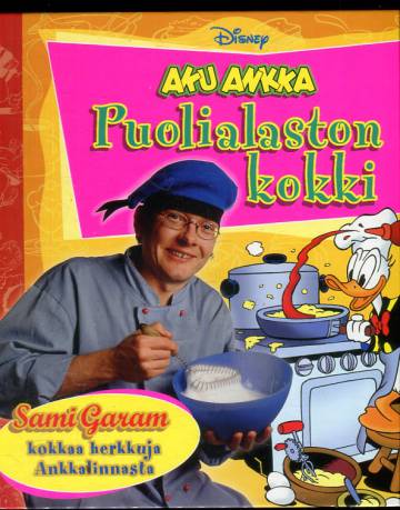 Aku Ankka - Puolialaston kokki: Sami Garam kokkaa herkkuja Ankkalinnasta