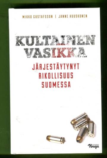 Kultainen vasikka - Järjestäytynyt rikollisuus Suomessa