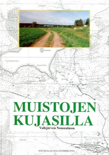 Muistojen Kujasilla - Valkjärven Nousealassa