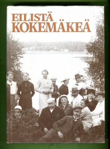 Eilistä Kokemäkeä - Edith Salomäen ja vähän muidenkin kertomana