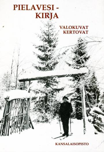 Pielavesi-kirja - Valokuvat kertovat