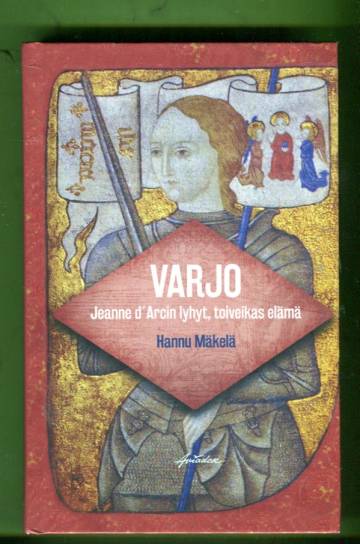 Varjo - Jeanne d'Arcin lyhyt, toiveikas elämä