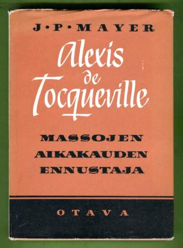Alexis de Tocqueville - Massojen aikakauden ennustaja