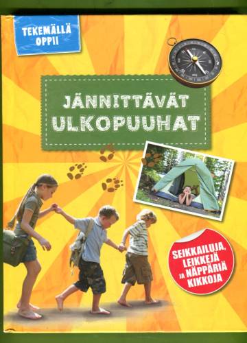 Jännittävät ulkopuuhat - Seikkailuja, leikkejä ja näppäriä niksejä