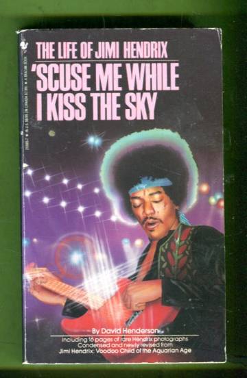 'scuse Me While I Kiss the Sky - The Life of Jimi Hendrix